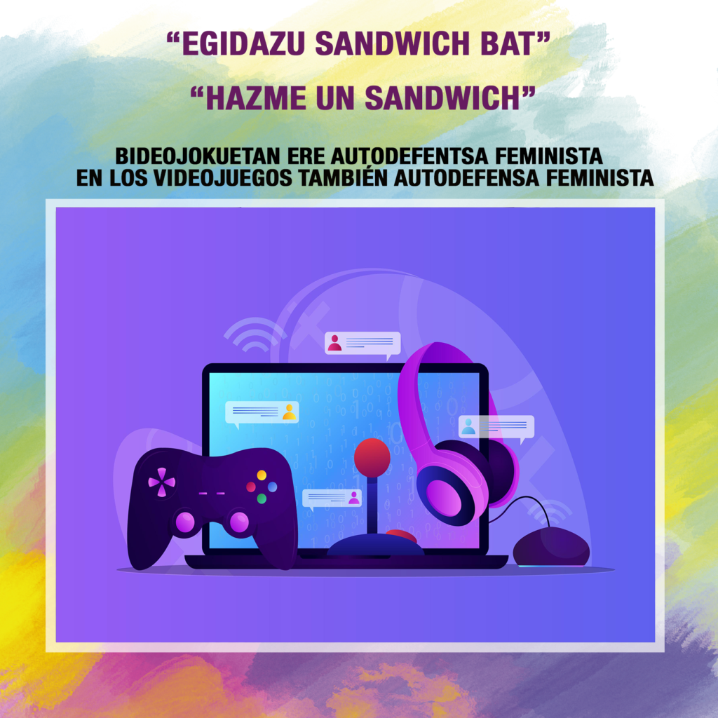 Egidazu_sandwich_bat_bideojokuetan_ere_autodefentsa_feminista_hazme_un_sandwich_en_los_videojuegos_también_autodefensa_feminista